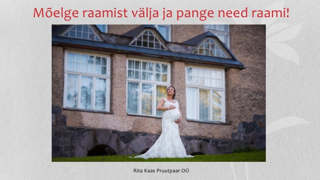 Rita Kaas, Pruutpaar OÜ, Stilistika ja riietus pulmades Rita Kaas, Pruutpaar OÜ, Stilistika ja riietus pulmades